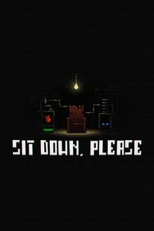 SIT DOWN, PLEASE SIT DOWN, PLEASE
