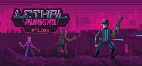 Lethal Running Prologue Lethal Running Prologue