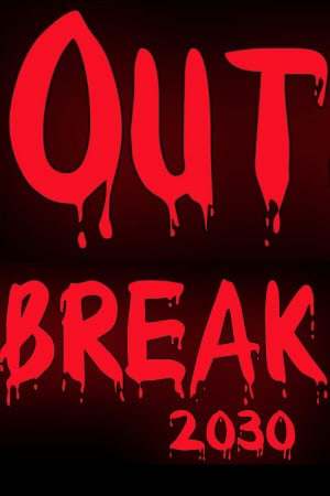 Outbreak 2030 Outbreak 2030