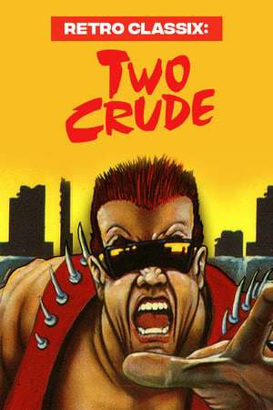 Retro Classix: Two Crude Retro Classix: Two Crude