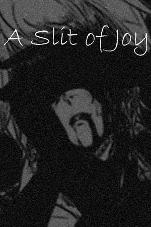 A Slit of Joy A Slit of Joy
