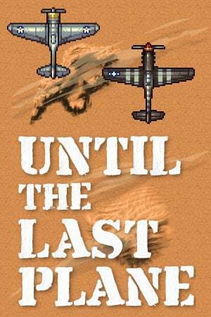 Until the Last Plane Until the Last Plane