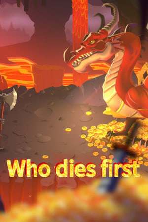 Who Dies First Who Dies First