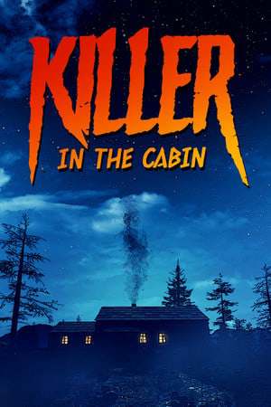 Killer in the cabin Killer in the cabin