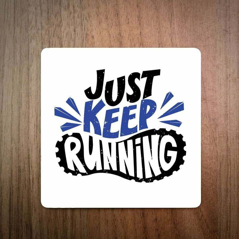 Just Keep Running Just Keep Running