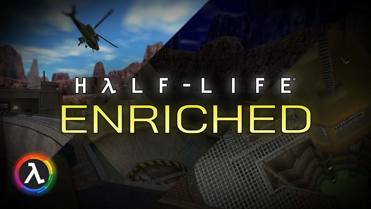 Half-Life: Enriched Half-Life: Enriched