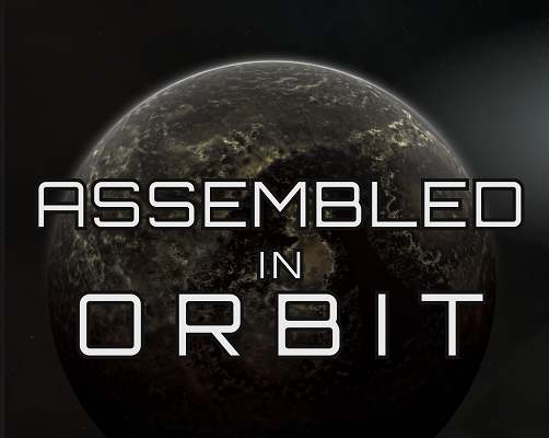 Assembled In Orbit Assembled In Orbit