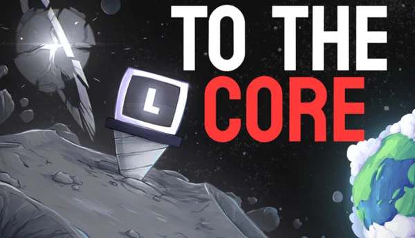 To The Core To The Core