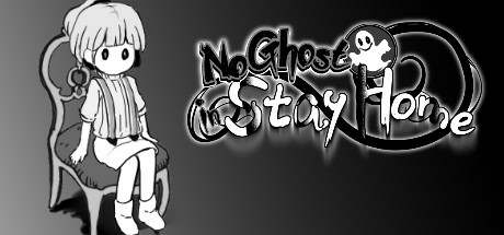 No Ghost in Stay Home No Ghost in Stay Home