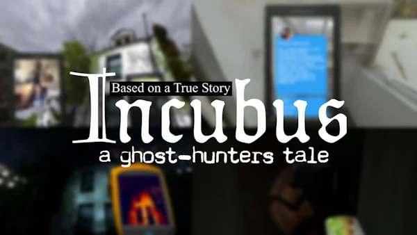 Incubus: A Ghost-Hunters Tale Incubus: A Ghost-Hunters Tale