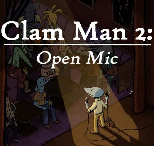 Clam Man 2: Open Mic