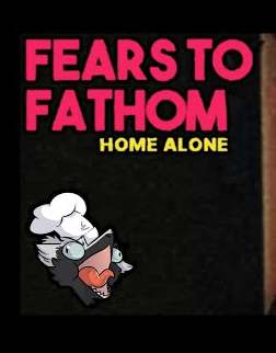 Fears to Fathom: Home Alone