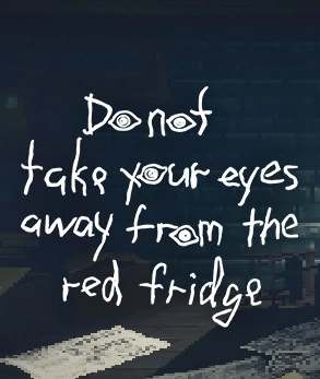 DO NOT TAKE YOUR EYES AWAY FROM THE RED FRIDGE