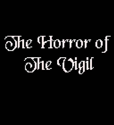 The Horror of The Vigil The Horror of The Vigil