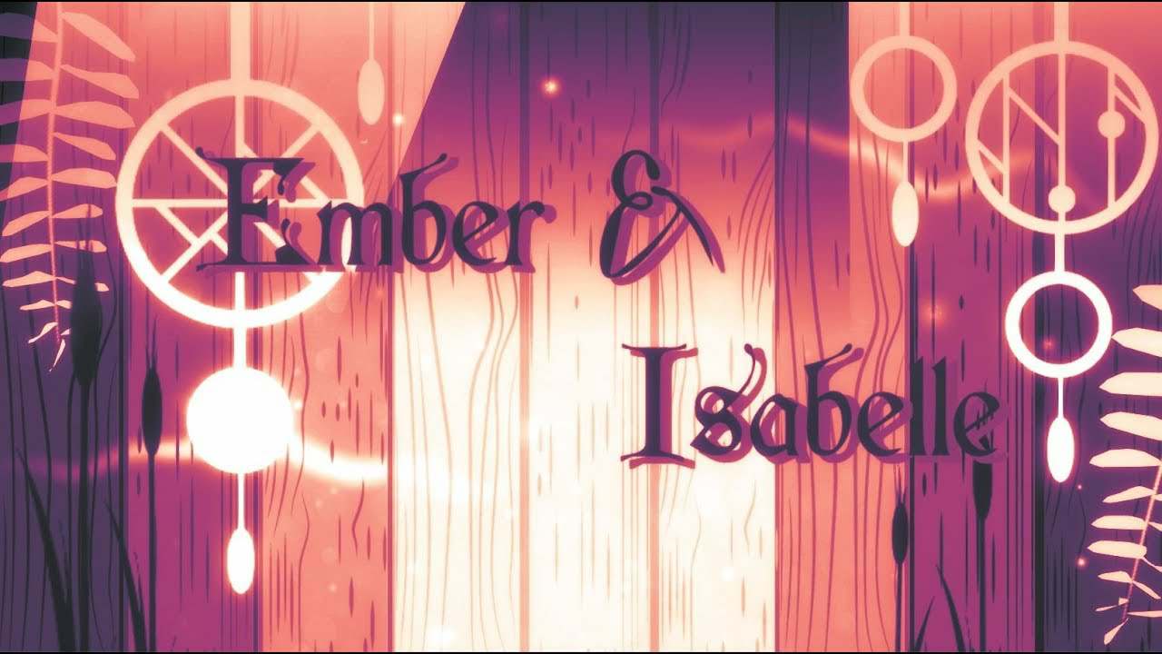 Ember & Isabelle Ember & Isabelle