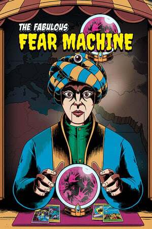 The Fabulous Fear Machine The Fabulous Fear Machine