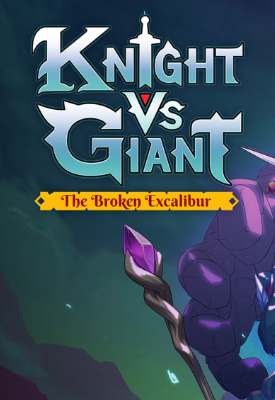 Knight vs Giant: The Broken Excalibur