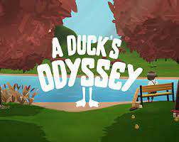 A Duck’s Odyssey A Duck’s Odyssey