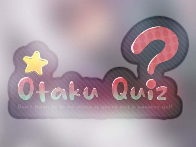 Otaku Quiz Otaku Quiz