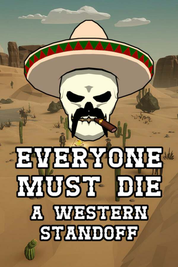 Everyone Must Die: A Western Standoff Everyone Must Die: A Western Standoff