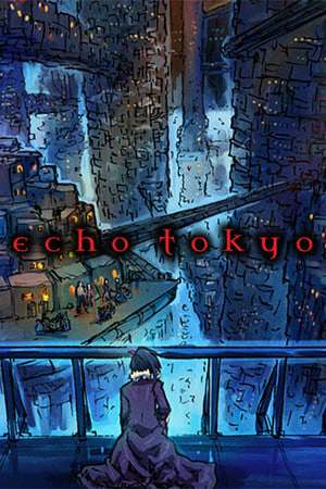 Echo Tokyo: An Intro Echo Tokyo: An Intro
