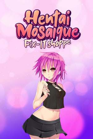 Hentai Mosaique Fix-IT Shoppe Hentai Mosaique Fix-IT Shoppe