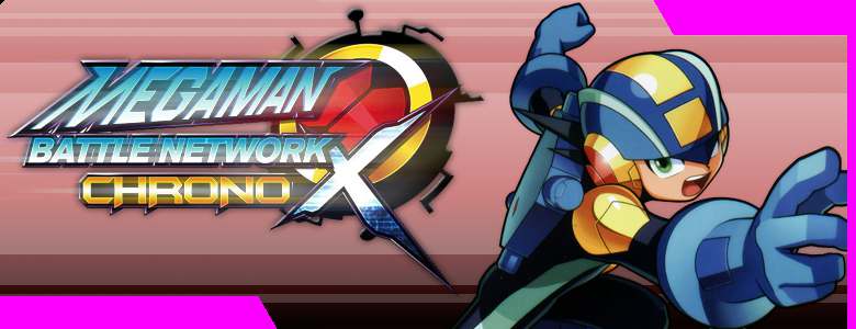 MegaMan Battle Network - Chrono X MegaMan Battle Network - Chrono X