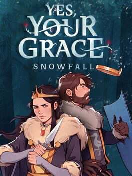 Yes, Your Grace: Snowfall BETA Yes, Your Grace: Snowfall BETA