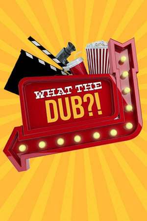 What The Dub?!