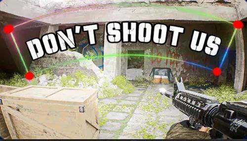 DON'T SHOOT US DON'T SHOOT US