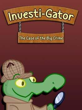 Investi-Gator: The Case of the Big Crime Investi-Gator: The Case of the Big Crime