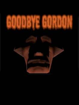 Goodbye Gordon Goodbye Gordon