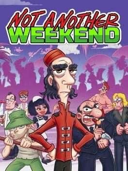 Not Another Weekend Not Another Weekend