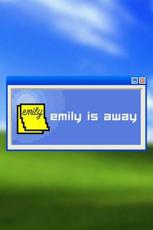 Emily is Away Emily is Away