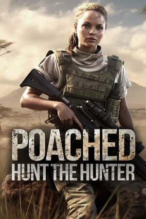 Poached: Hunt The Hunter Poached: Hunt The Hunter