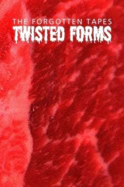 The Forgotten Tapes: Twisted Forms The Forgotten Tapes: Twisted Forms