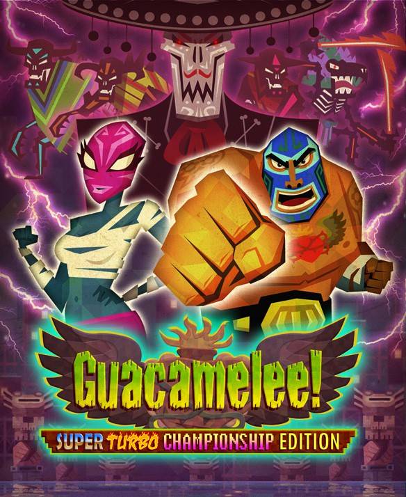 Guacamelee! - Super Turbo Championship Guacamelee! - Super Turbo Championship