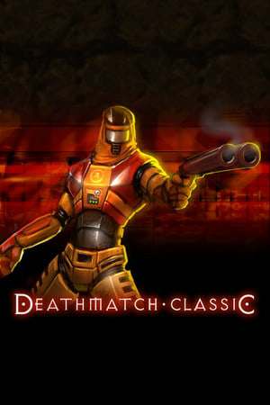 Deathmatch Classic Deathmatch Classic