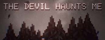 THE DEVIL HAUNTS ME THE DEVIL HAUNTS ME