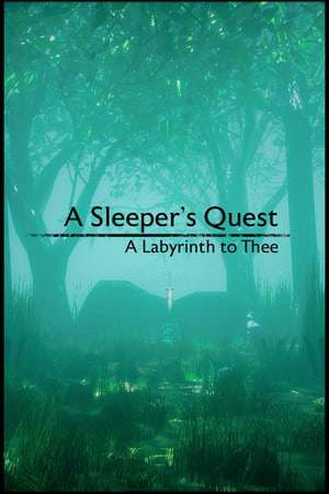 A Sleeper's Quest A Labyrinth to Thee A Sleeper's Quest A Labyrinth to Thee