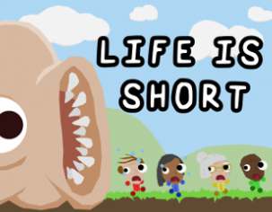 Life is Short Life is Short