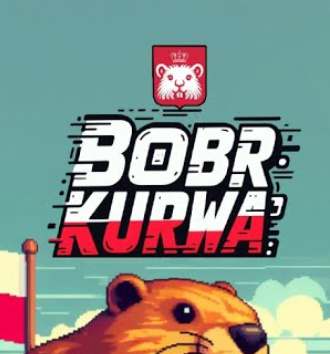 BOBR KURWA BOBR KURWA