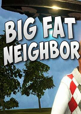 Big Fat Neighbor Big Fat Neighbor