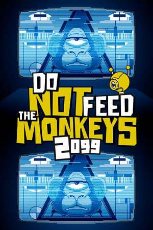 Do Not Feed the Monkeys 2099 Do Not Feed the Monkeys 2099
