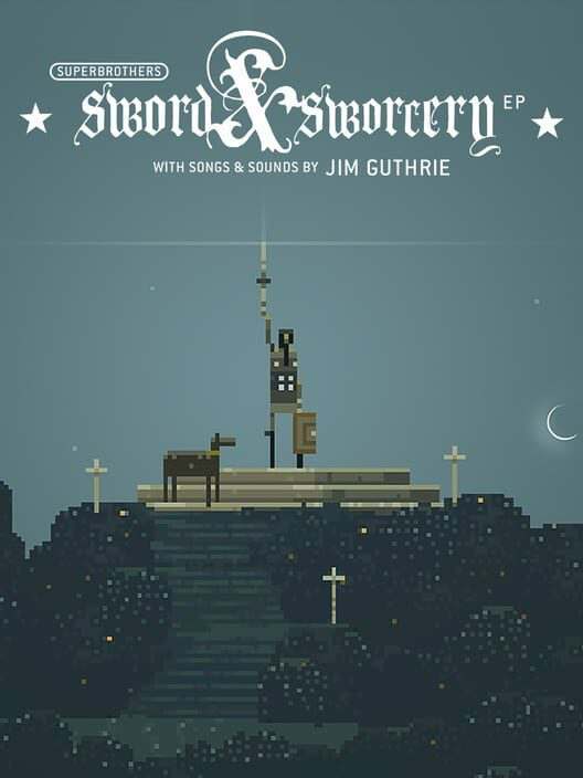 Superbrothers: Sword & Sworcery EP Superbrothers: Sword & Sworcery EP