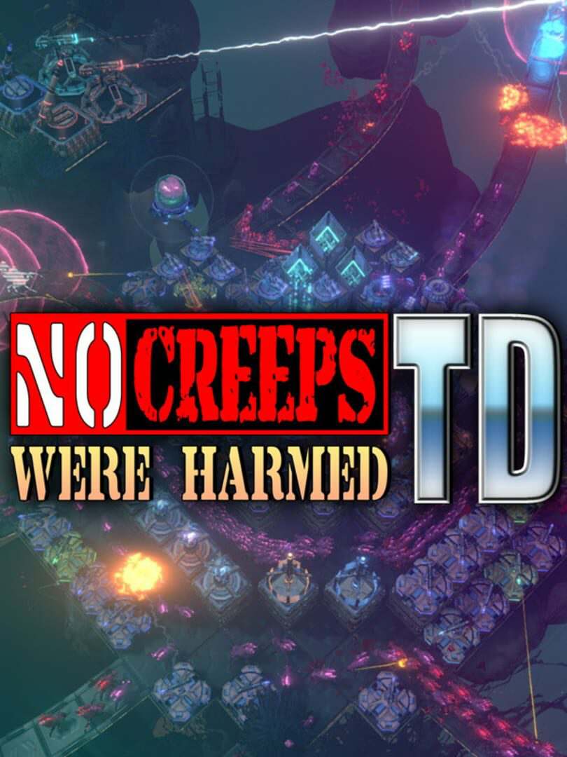 No Creeps Were Harmed TD No Creeps Were Harmed TD