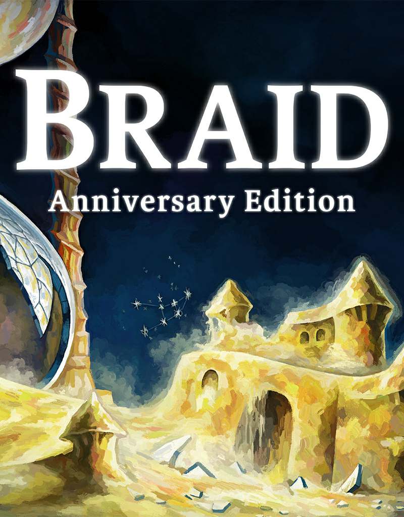 Braid, Anniversary Edition Braid, Anniversary Edition