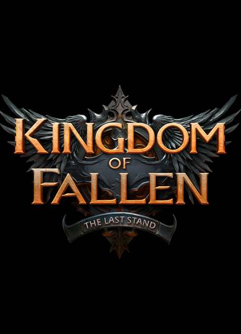 Kingdom of Fallen: The Last Stand Kingdom of Fallen: The Last Stand