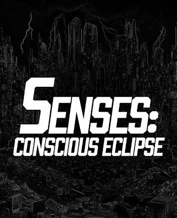 Senses: Conscious Eclipse Senses: Conscious Eclipse
