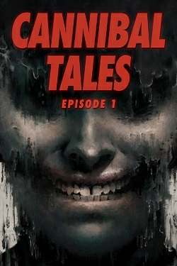 Cannibal Tales - Episode 1 Cannibal Tales - Episode 1